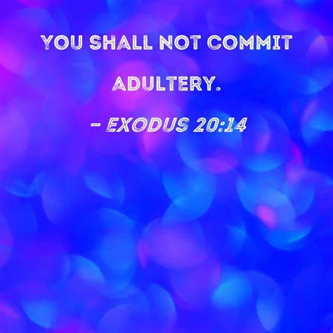 do not commit adultery bible verse|Exodus 20:14 .